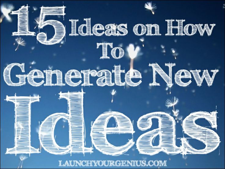 15 ideas on how to generate new ideas | Generation, How to plan ... 15 ideas on how to generate new ideas | Generation, How to plan ...