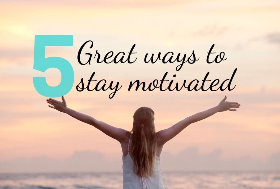 5 ways to stay motivated | MumsClub