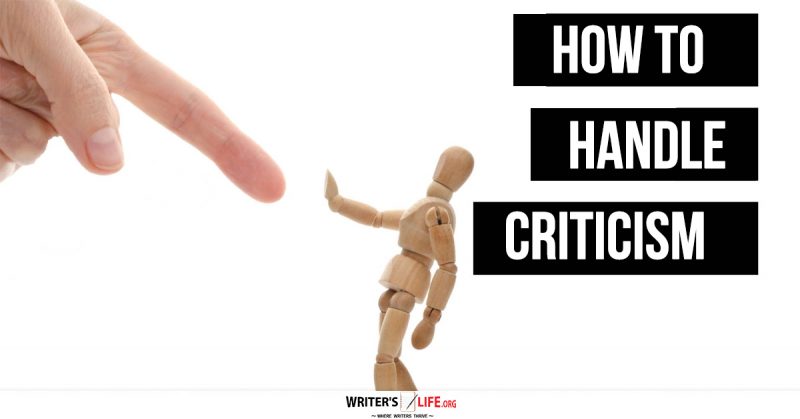 How To Handle Criticism - Writer's Life.org