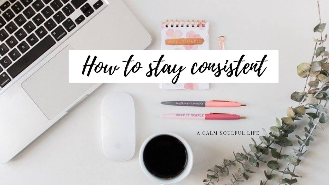 10 Principles of Consistency | How to Stay Consistent at Anything | OLG 10 Principles of Consistency | How to Stay Consistent at Anything | OLG
