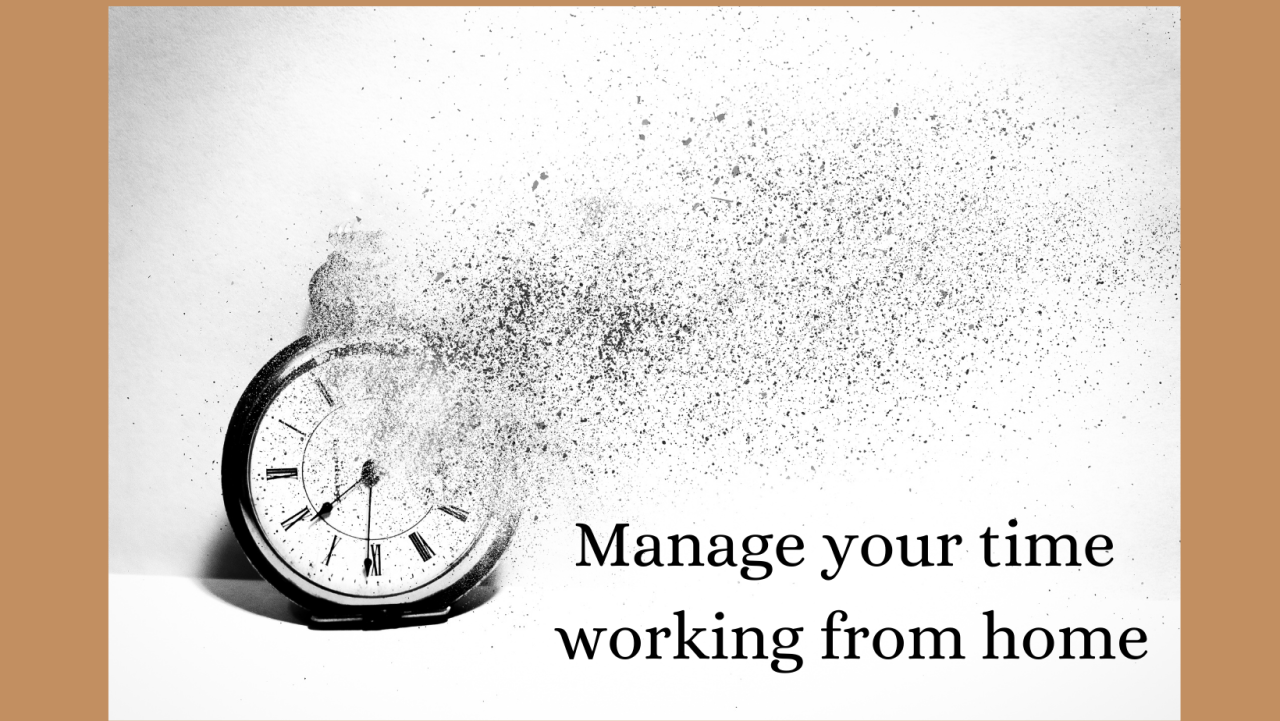 Manage your time working from home | The Write Way Manage your time working from home | The Write Way