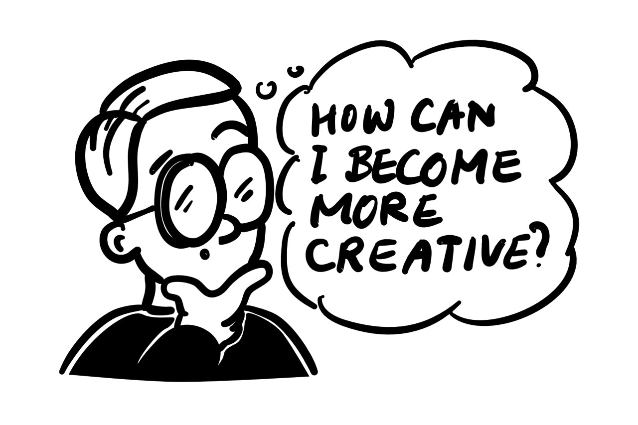 How to Become More Creative (5 Tips for Everyday Life)