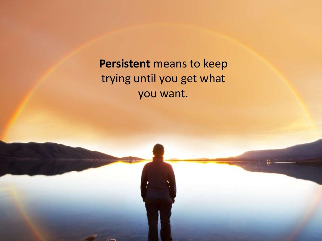 Stay Persistent and Achieve Your Goals